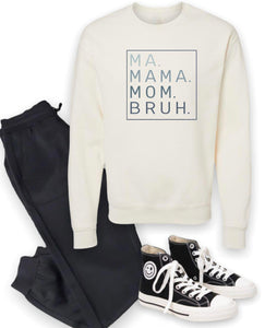 Ma...bruh sweatshirt